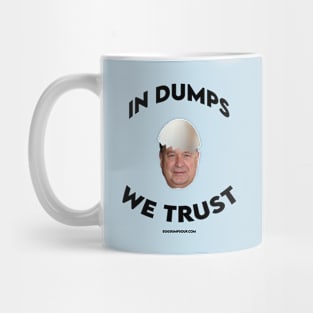 In Dumps We Trust - Black Text Mug